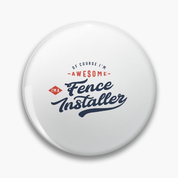Item preview, Of Course I Am Awesome I'm a Fence Installer designed and sold by cidolopez.