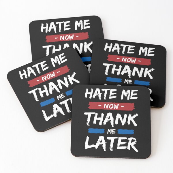 Item preview, Hate me now, sweetheart. You will thank me later. -Blk designed and sold by studiohfy.