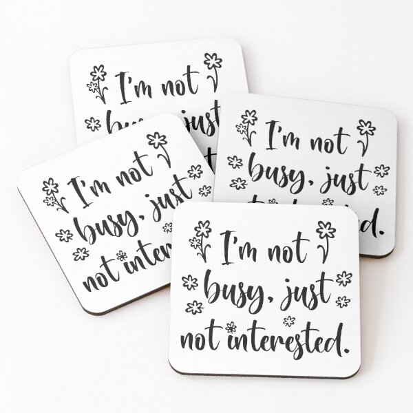 Item preview, Im Not Busy, Just Not Interested | Funny Sarcastic Saying, Antisocial Cynical Don’t Care designed and sold by arlutai.