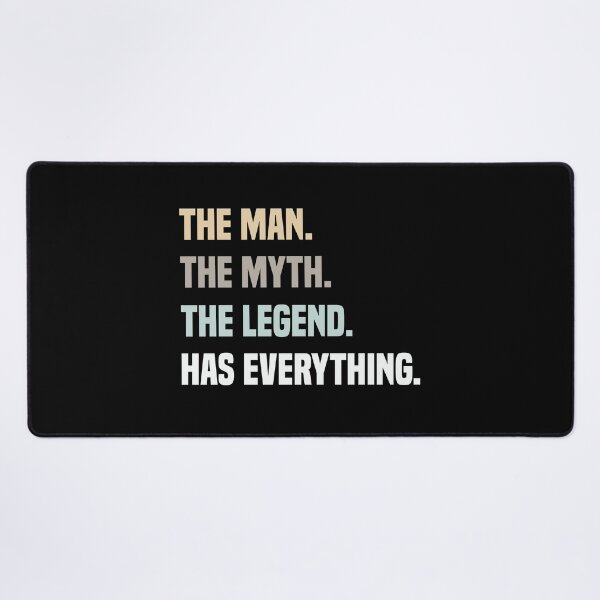 Item preview, The Man The Myth The Legend Has Everything designed and sold by medbdj.