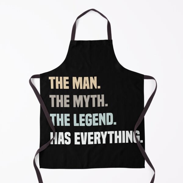 Item preview, The Man The Myth The Legend Has Everything designed and sold by medbdj.