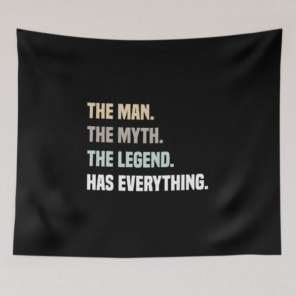 Item preview,  The Man The Myth The Legend Has Everything designed and sold by medbdj.