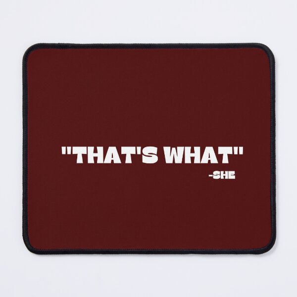 Item preview, That's What! -SHE. Cute Trendy Design designed and sold by GEM STYLE.