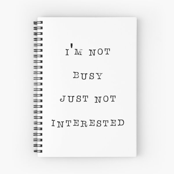 Item preview, Im Not Busy, Just Not Interested | Funny Sarcastic Saying, Antisocial Cynical Don’t Care designed and sold by arlutai.