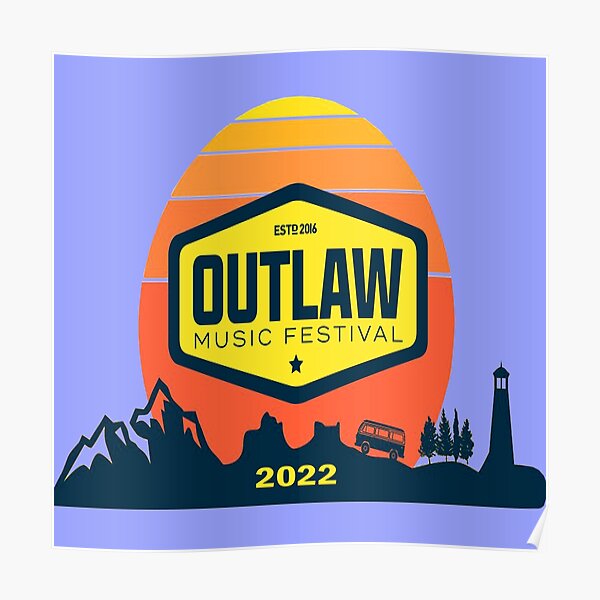 "Outlaw Music Festival 2022" Poster for Sale by bonds69 Redbubble