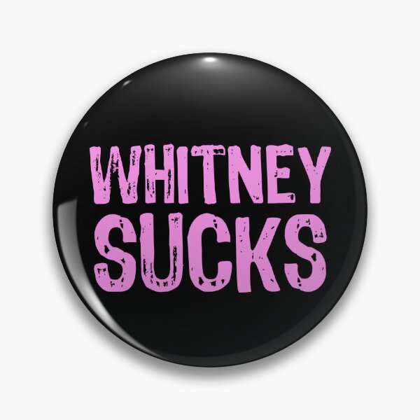 Item preview, Whitney Sucks designed and sold by The "I Love Everything" Shop.