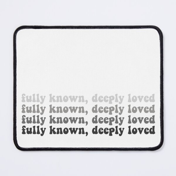 Item preview, Fully Known, Deeply Loved (Black) designed and sold by Kerri Anderson.