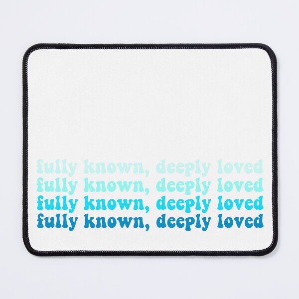 Item preview, Fully Known, Deeply Loved (Blue) designed and sold by Kerri Anderson.