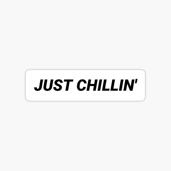 Item preview, Just Chillin' Design designed and sold by OsakaBoy.