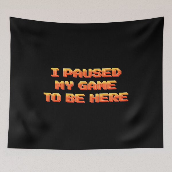 Item preview, I Paused My Game To Be Here designed and sold by JOY STORE 45.