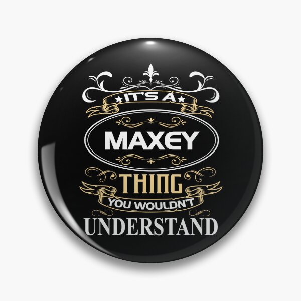 Item preview, Maxey Name Shirt It's A Maxey Thing You Wouldn't Understand designed and sold by NanoYell.