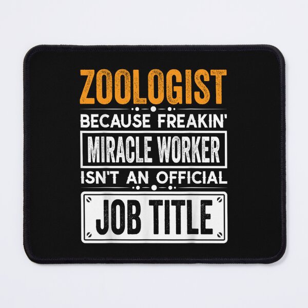 Item preview, zoologist Because Freaking Miracle Worker Isn’t an Official Job Title, zoologist Christmas Fathers Day shirt designed and sold by xlnv.