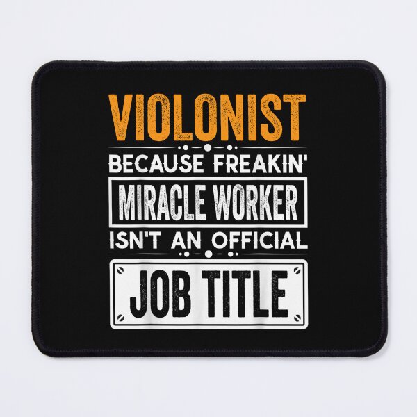 Item preview, violonist Because Freaking Miracle Worker Isn’t an Official Job Title, violonist Christmas Fathers Day shirt designed and sold by xlnv.
