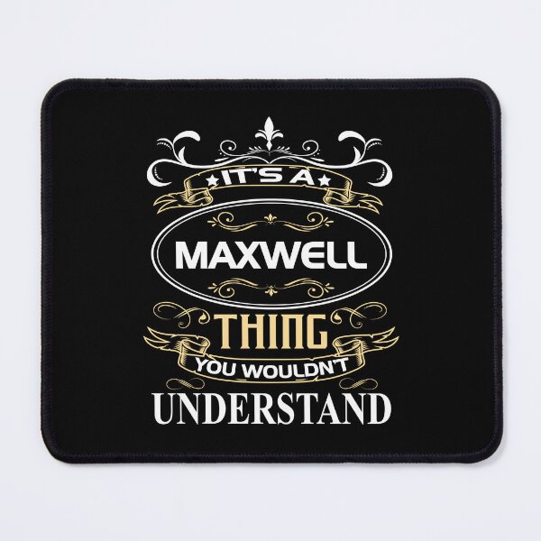 Item preview, Maxwell Name Shirt It's A Maxwell Thing You Wouldn't Understand designed and sold by NanoYell.