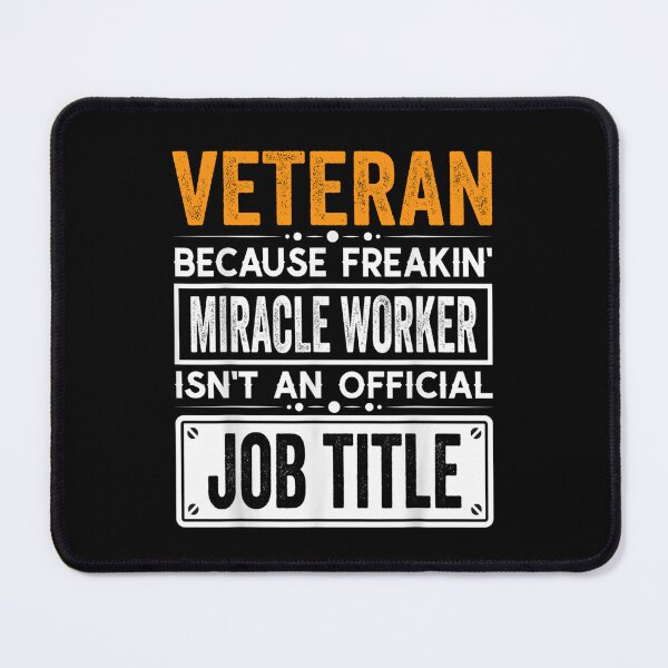 Item preview, veteran Because Freaking Miracle Worker Isn’t an Official Job Title, veteran Christmas Fathers Day shirt designed and sold by xlnv.