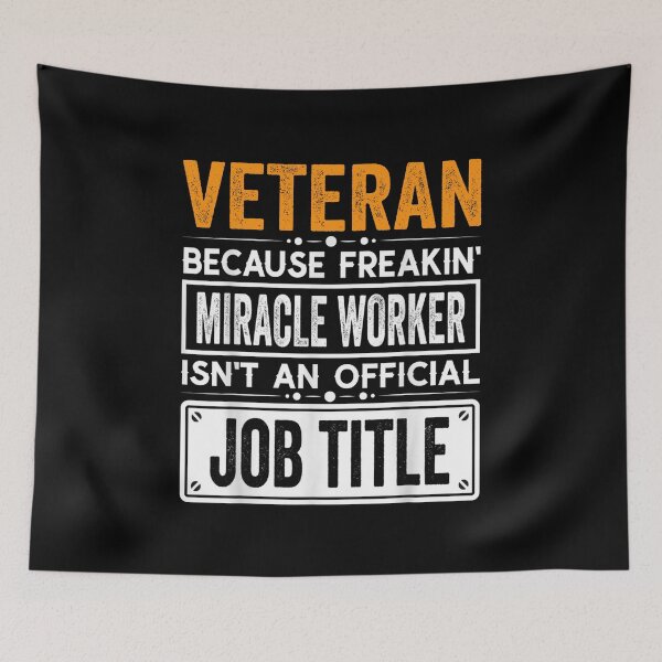 Item preview, veteran Because Freaking Miracle Worker Isn’t an Official Job Title, veteran Christmas Fathers Day shirt designed and sold by xlnv.