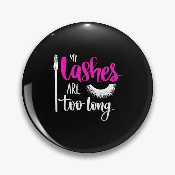 Item preview, My lashes are too long designed and sold by 306Biz.