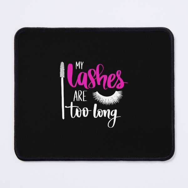Item preview, My lashes are too long designed and sold by 306Biz.