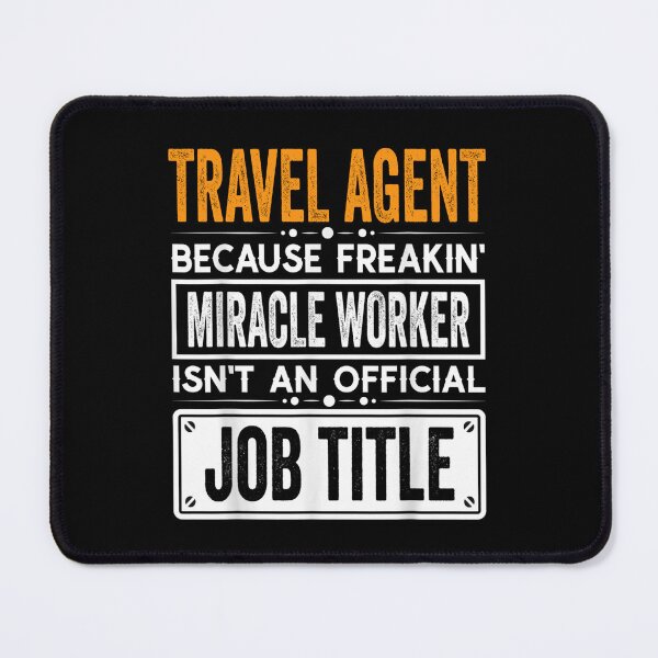 Item preview, travel agent Because Freaking Miracle Worker Isn’t an Official Job Title, travel agent Christmas Fathers Day shirt designed and sold by xlnv.