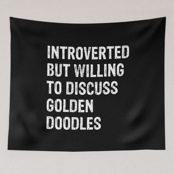 Item preview, Introverted But Willing To Discuss Goldendoodles Dog Gift   designed and sold by Guarddogdrive.