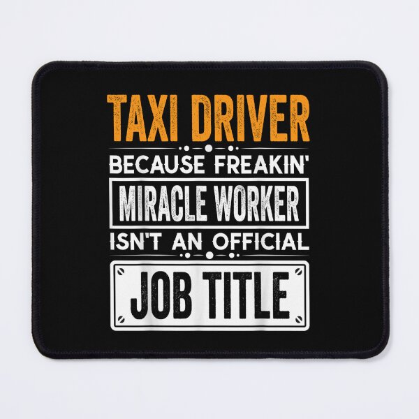 Item preview, taxi driver Because Freaking Miracle Worker Isn’t an Official Job Title, taxi driver Christmas Fathers Day shirt designed and sold by xlnv.