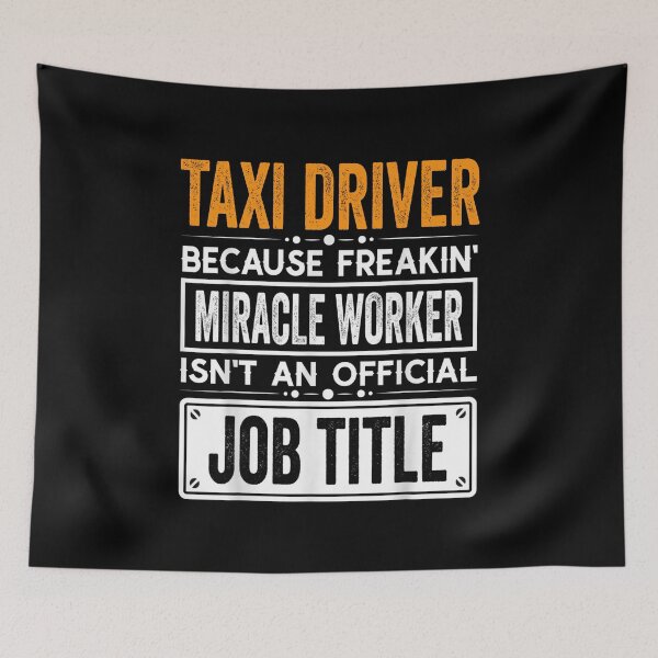 Item preview, taxi driver Because Freaking Miracle Worker Isn’t an Official Job Title, taxi driver Christmas Fathers Day shirt designed and sold by xlnv.