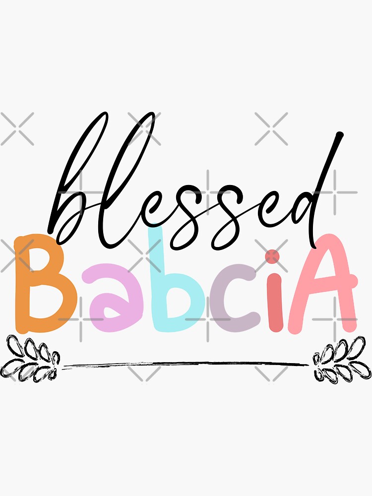 Blessed Babcia Grandma Cute Mothers Day Funny Babcia Valentines Day T For Her Mothers 