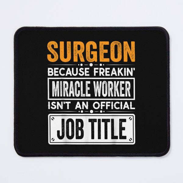Item preview, surgeon Because Freaking Miracle Worker Isn’t an Official Job Title, surgeon Christmas Fathers Day shirt designed and sold by xlnv.