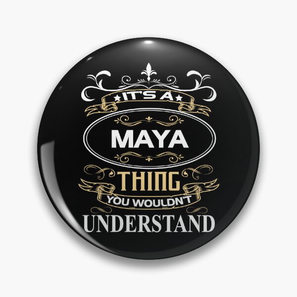Item preview, Maya Name Shirt It's A Maya Thing You Wouldn't Understand designed and sold by NanoYell.