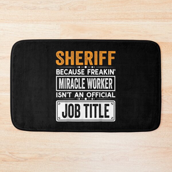 Item preview, sheriff Because Freaking Miracle Worker Isn’t an Official Job Title, sheriff Christmas Fathers Day shirt designed and sold by xlnv.