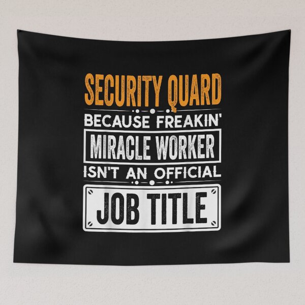 Item preview, security quard Because Freaking Miracle Worker Isn’t an Official Job Title, security quard Christmas Fathers Day shirt designed and sold by xlnv.