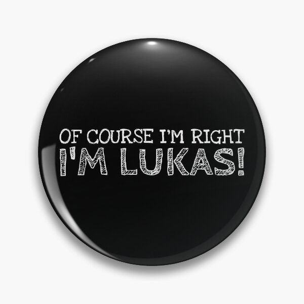 Item preview, Of Course I’m Right I’m Lukas Funny Personalized Name designed and sold by MariosNydras.