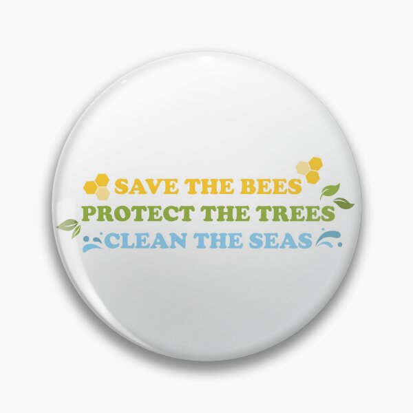 Item preview, Save The Bees, Protect The Trees, Clean The Seas designed and sold by Shayli Kipnis.