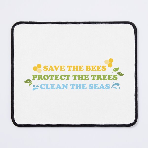 Item preview, Save The Bees, Protect The Trees, Clean The Seas designed and sold by Shayli Kipnis.