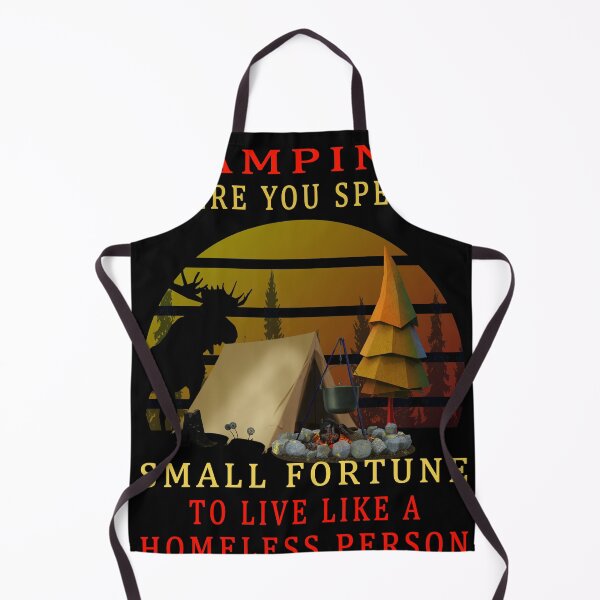 Item preview, Camping Where You Spend A Small Fortune To Live Like A Homeless Person designed and sold by david parry.
