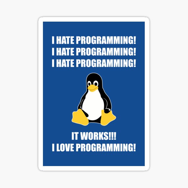 I Hate Programming It Works I Love Programming Sticker
