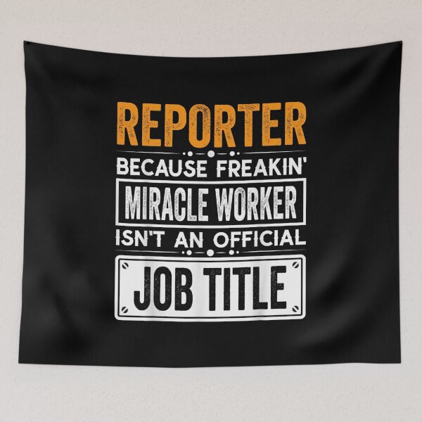 Item preview, reporter Because Freaking Miracle Worker Isn’t an Official Job Title, reporter Christmas Fathers Day shirt designed and sold by xlnv.