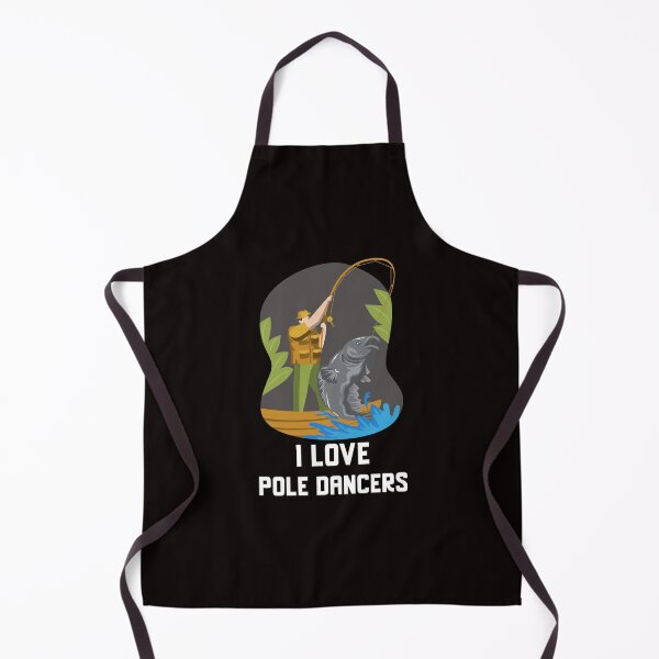 Item preview, Funny Fishing Pun I Love Pole Dancers w/white text designed and sold by SpEnMaDesigns.
