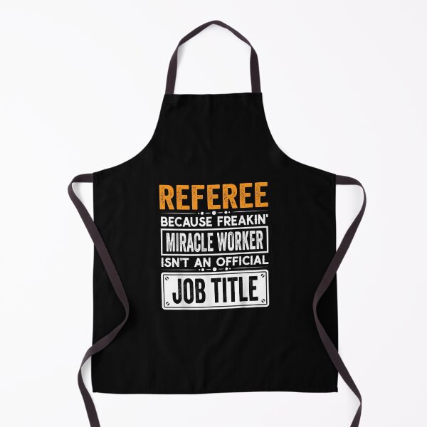 Item preview, referee Because Freaking Miracle Worker Isn’t an Official Job Title, referee Christmas Fathers Day shirt designed and sold by xlnv.