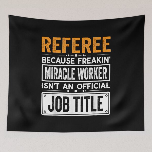 Item preview, referee Because Freaking Miracle Worker Isn’t an Official Job Title, referee Christmas Fathers Day shirt designed and sold by xlnv.