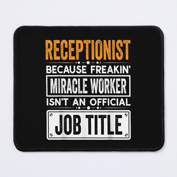 Item preview, receptionist Because Freaking Miracle Worker Isn’t an Official Job Title, receptionist Christmas Fathers Day shirt designed and sold by xlnv.