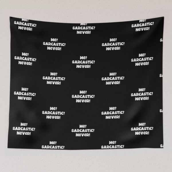 Item preview, Me Sarcastic Never designed and sold by Peter Stawicki.