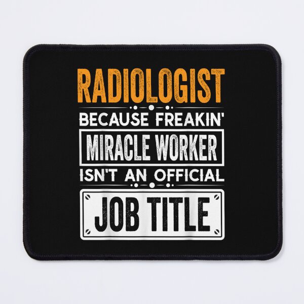 Item preview, radiologist Because Freaking Miracle Worker Isn’t an Official Job Title, radiologist Christmas Fathers Day shirt designed and sold by xlnv.
