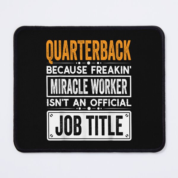 Item preview, quarterback Because Freaking Miracle Worker Isn’t an Official Job Title, quarterback Christmas Fathers Day shirt designed and sold by xlnv.