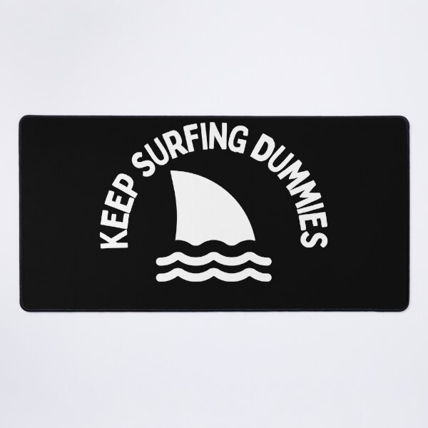 Item preview, Keep surfing dummies designed and sold by FurioInc.