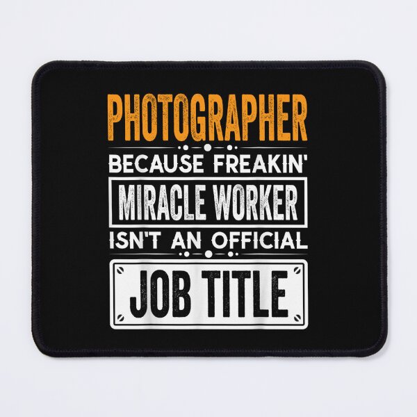 Item preview, photographer Because Freaking Miracle Worker Isn’t an Official Job Title, photographer Christmas Fathers Day shirt designed and sold by xlnv.