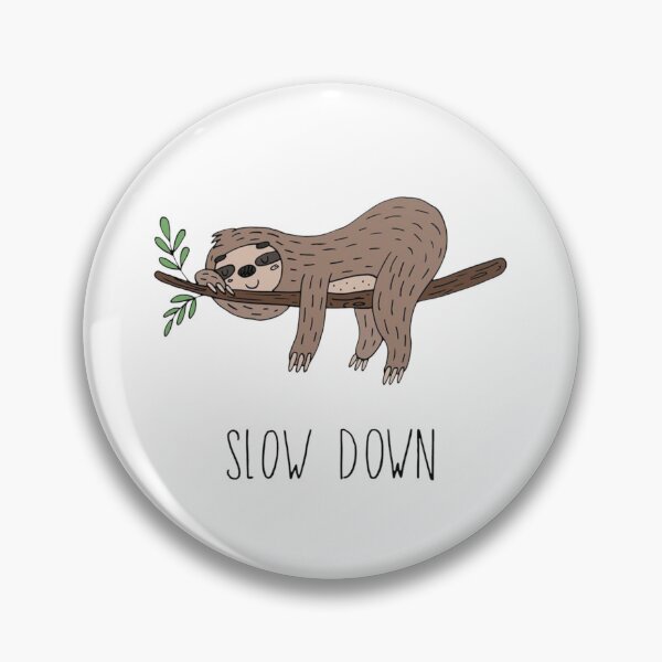 Item preview, Sloth vibes! Slow down designed and sold by anamoly.