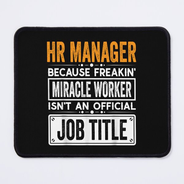 Item preview, HR manager Because Freaking Miracle Worker Isn’t an Official Job Title, HR manager Christmas Fathers Day shirt designed and sold by xlnv.