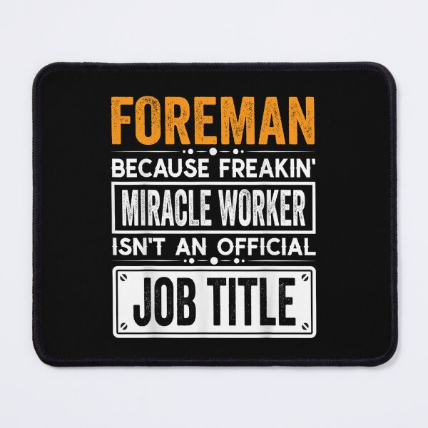 Item preview, foreman Because Freaking Miracle Worker Isn’t an Official Job Title, foreman Christmas Fathers Day shirt designed and sold by xlnv.