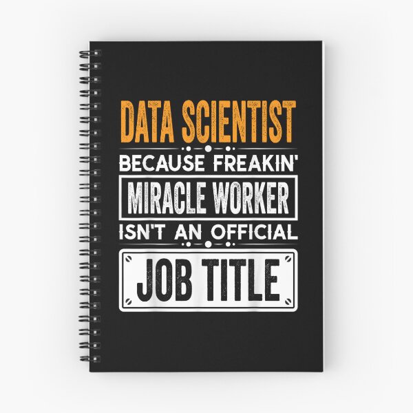 Item preview, Data scientist Because Freaking Miracle Worker Isn’t an Official Job Title, Data scientist Christmas Fathers Day shirt designed and sold by xlnv.